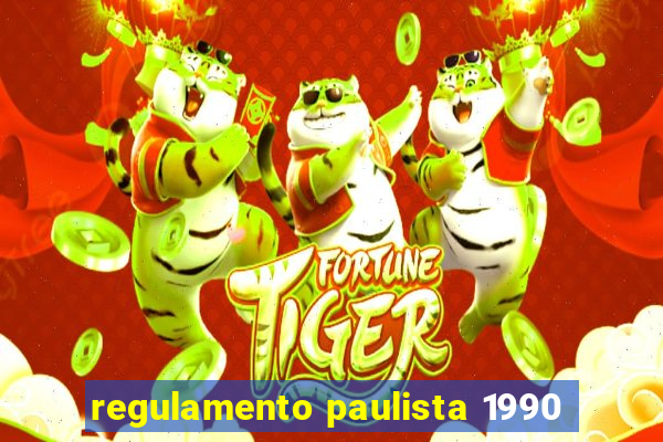regulamento paulista 1990